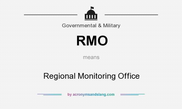 What does RMO mean? It stands for Regional Monitoring Office