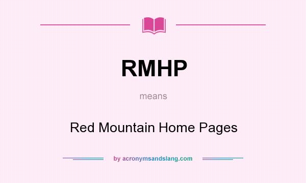 What does RMHP mean? It stands for Red Mountain Home Pages