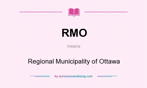 What does RMO mean? It stands for Regional Municipality of Ottawa