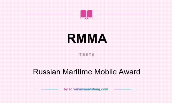 What does RMMA mean? It stands for Russian Maritime Mobile Award