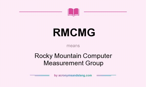 What does RMCMG mean? It stands for Rocky Mountain Computer Measurement Group