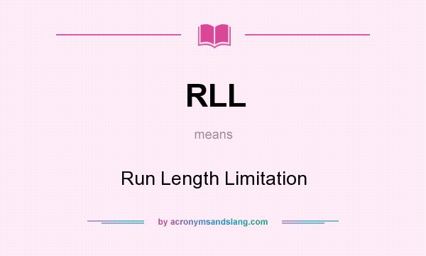 What does RLL mean? It stands for Run Length Limitation