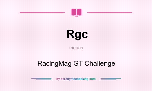 What does Rgc mean? It stands for RacingMag GT Challenge