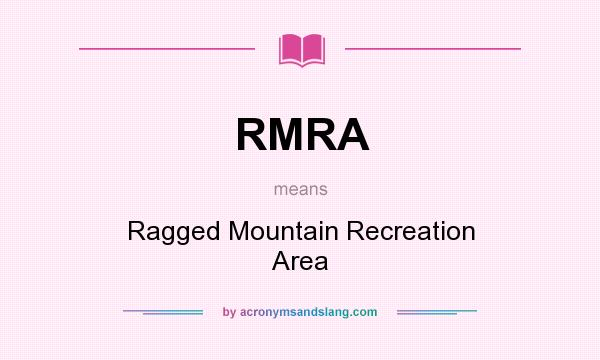 What does RMRA mean? It stands for Ragged Mountain Recreation Area