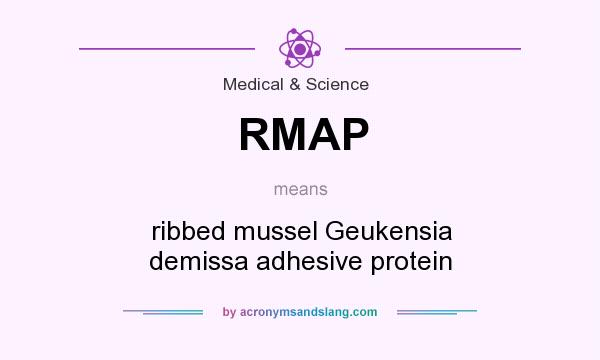 What does RMAP mean? It stands for ribbed mussel Geukensia demissa adhesive protein