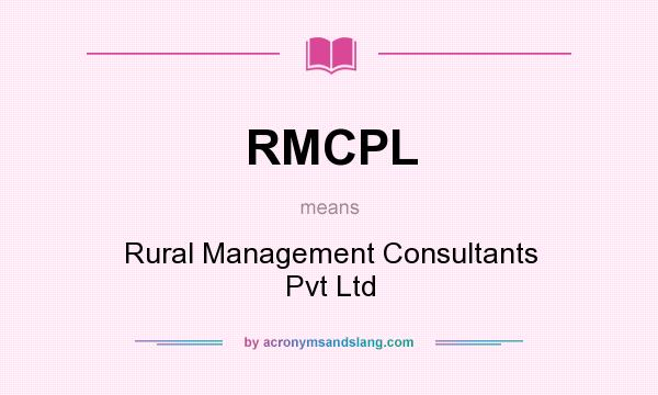 What does RMCPL mean? It stands for Rural Management Consultants Pvt Ltd