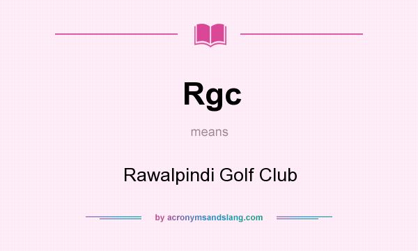 What does Rgc mean? It stands for Rawalpindi Golf Club