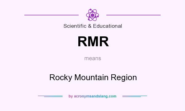 What does RMR mean? It stands for Rocky Mountain Region