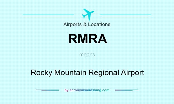 What does RMRA mean? It stands for Rocky Mountain Regional Airport