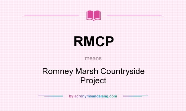 What does RMCP mean? It stands for Romney Marsh Countryside Project