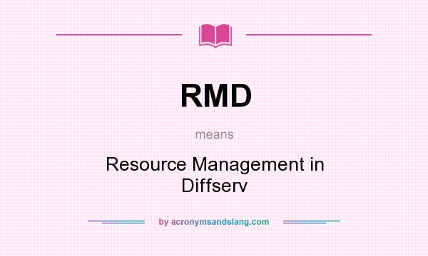What does RMD mean? It stands for Resource Management in Diffserv