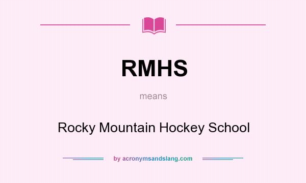What does RMHS mean? It stands for Rocky Mountain Hockey School