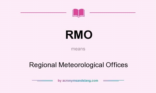 What does RMO mean? It stands for Regional Meteorological Offices