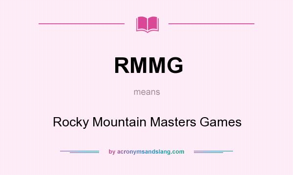 What does RMMG mean? It stands for Rocky Mountain Masters Games