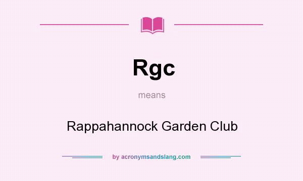 What does Rgc mean? It stands for Rappahannock Garden Club