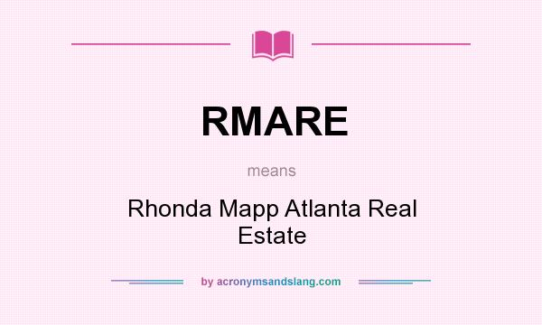 What does RMARE mean? It stands for Rhonda Mapp Atlanta Real Estate