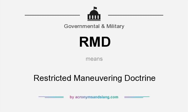 What does RMD mean? It stands for Restricted Maneuvering Doctrine