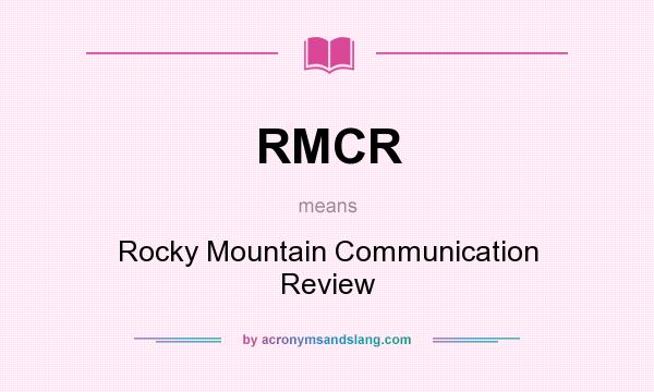What does RMCR mean? It stands for Rocky Mountain Communication Review