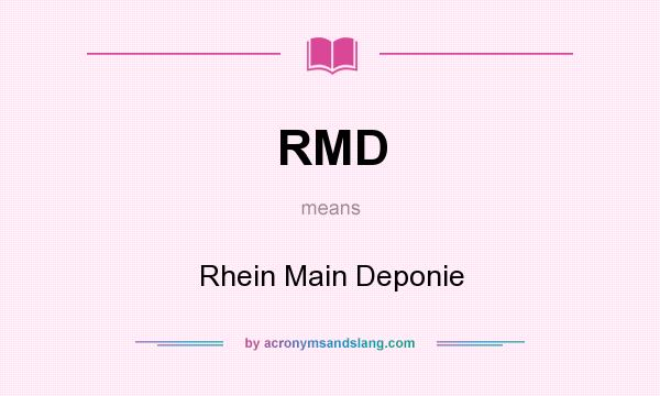 What does RMD mean? It stands for Rhein Main Deponie