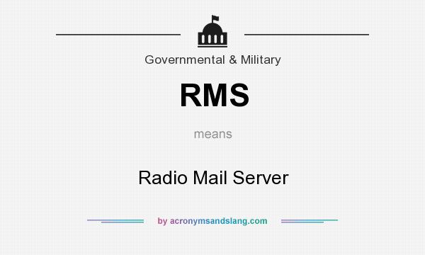 What does RMS mean? It stands for Radio Mail Server