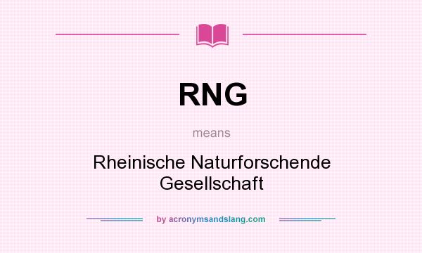 What does RNG mean? It stands for Rheinische Naturforschende Gesellschaft