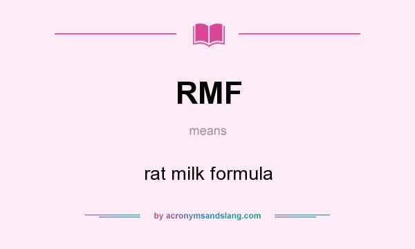 What does RMF mean? It stands for rat milk formula