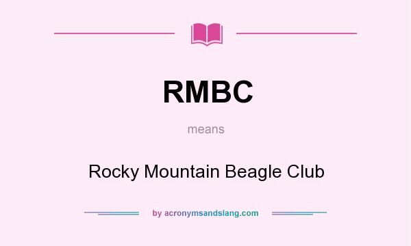 What does RMBC mean? It stands for Rocky Mountain Beagle Club