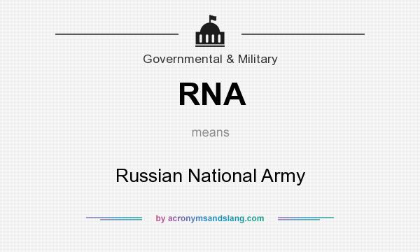 What does RNA mean? It stands for Russian National Army