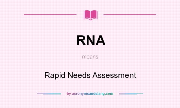 What does RNA mean? It stands for Rapid Needs Assessment