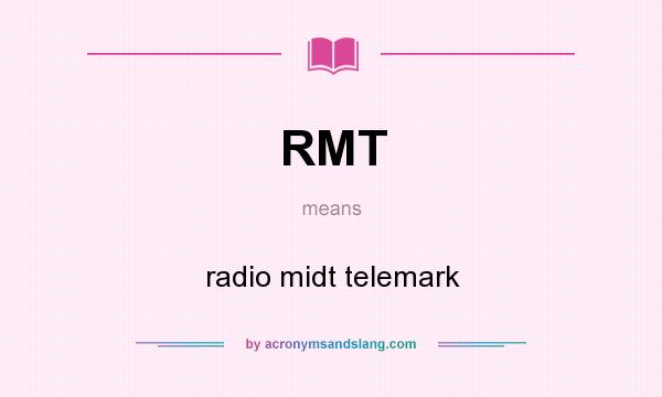 What does RMT mean? It stands for radio midt telemark