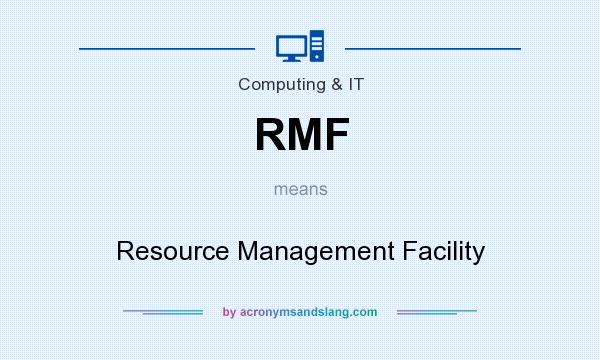What does RMF mean? It stands for Resource Management Facility