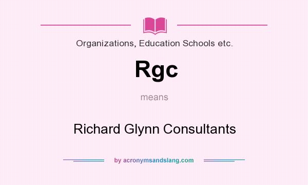 What does Rgc mean? It stands for Richard Glynn Consultants
