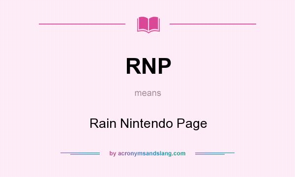What does RNP mean? It stands for Rain Nintendo Page