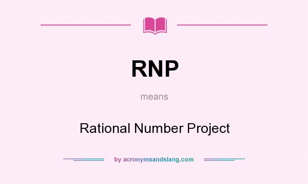 What does RNP mean? It stands for Rational Number Project