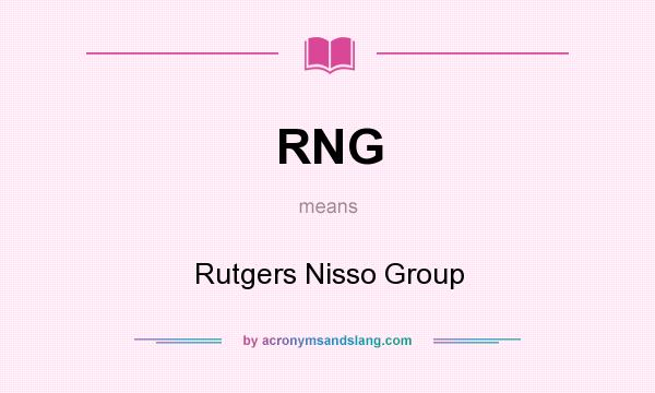 What does RNG mean? It stands for Rutgers Nisso Group