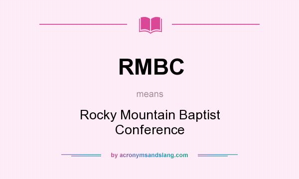 What does RMBC mean? It stands for Rocky Mountain Baptist Conference