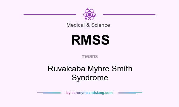 What does RMSS mean? It stands for Ruvalcaba Myhre Smith Syndrome