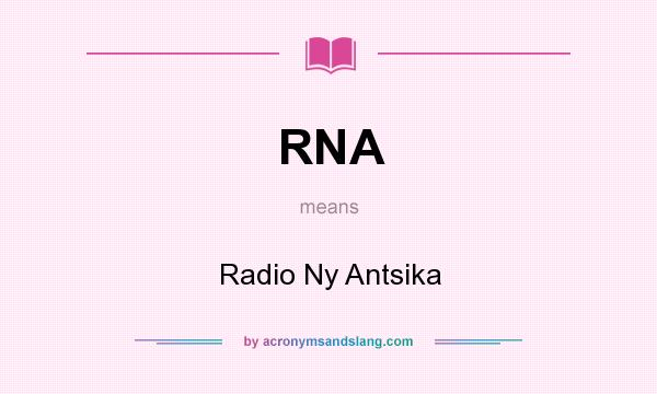 What does RNA mean? It stands for Radio Ny Antsika
