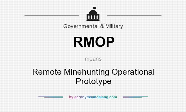 What does RMOP mean? It stands for Remote Minehunting Operational Prototype