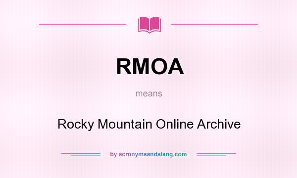 What does RMOA mean? It stands for Rocky Mountain Online Archive
