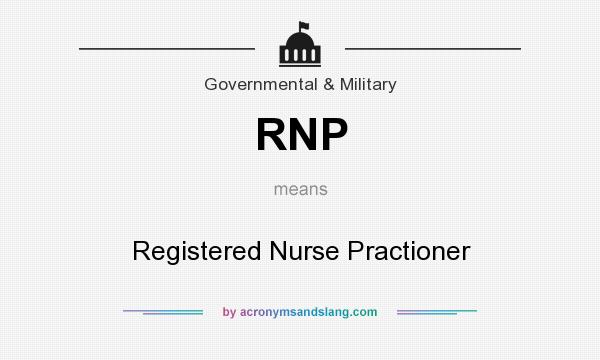 What does RNP mean? It stands for Registered Nurse Practioner