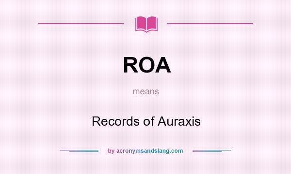 What does ROA mean? It stands for Records of Auraxis