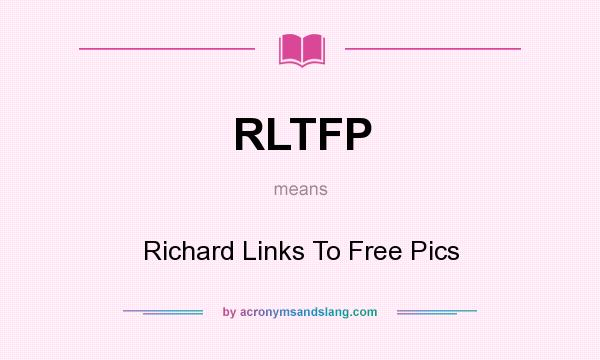 What does RLTFP mean? It stands for Richard Links To Free Pics