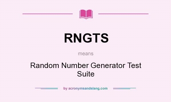 What does RNGTS mean? It stands for Random Number Generator Test Suite