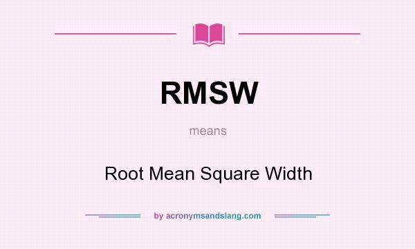 What does RMSW mean? It stands for Root Mean Square Width