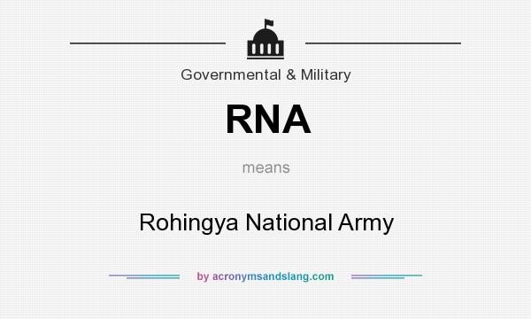 What does RNA mean? It stands for Rohingya National Army