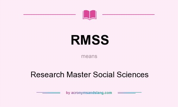 What does RMSS mean? It stands for Research Master Social Sciences
