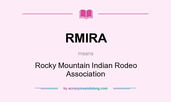 What does RMIRA mean? It stands for Rocky Mountain Indian Rodeo Association