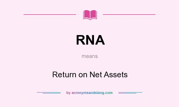 What does RNA mean? It stands for Return on Net Assets