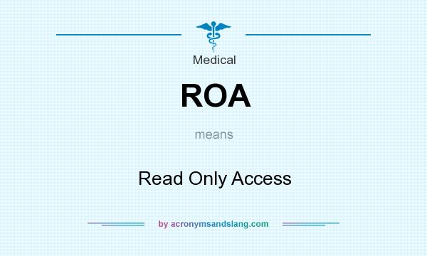What does ROA mean? It stands for Read Only Access